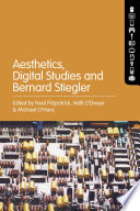 Aesthetics, digital studies and Bernard Stiegler /