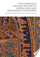 The Edinburgh critical history of Middle Ages and Renaissance philosophy /