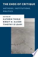 The ends of critique : methods, institutions, politics /
