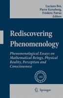 Rediscovering phenomenology : phenomenological essays on mathematical beings, physical reality, perception and consciousness /