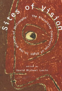 Sites of vision : the discursive construction of sight in the history of philosophy /
