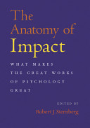 The anatomy of impact : what makes the great works of psychology great /
