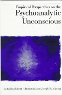 Empirical perspectives on the psychoanalytic unconscious /