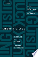 Linguistic Luck : Safeguards and Threats to Linguistic Communication /