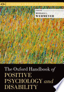 The Oxford handbook of positive psychology and disability /