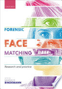 Forensic face matching : research and practice /