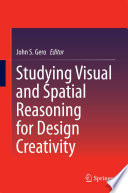 Studying visual and spatial reasoning for design creativity /