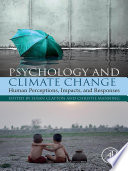 Psychology and climate change : human perceptions, impacts, and responses /