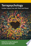Terrapsychology : further inquiry into self, place and planet /