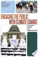 Engaging the public with climate change : behaviour change and communication /