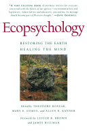 Ecopsychology : restoring the earth, healing the mind /