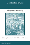 Contested pasts : the politics of memory /