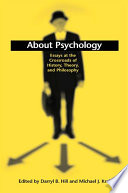 About psychology : essays at the crossroads of history, theory, and philosophy /
