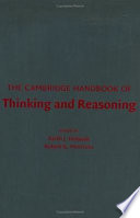 The Cambridge Handbook of Thinking and Reasoning /