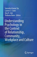 Understanding psychology in the context of relationship, community, workplace and culture /