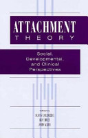 Attachment theory : social, developmental, and clinical perspectives /
