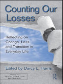 Counting our losses : reflecting on change, loss, and transition in everyday life /
