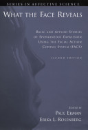 What the face reveals : basic and applied studies of spontaneous expression using the facial action coding system (FACS /