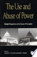 The use and abuse of power : multiple perspectives on the causes of corruption /
