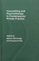 Counselling and psychotherapy in contemporary private practice /