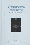 Communication and emotion : essays in honor of Dolf Zillmann /