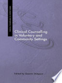 Clinical counselling in voluntary and community settings /