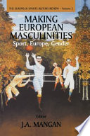 Making European masculinities : sport, Europe, gender /