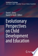 Evolutionary perspectives on child development and education /