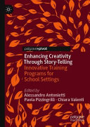 Enhancing Creativity Through Story-Telling : Innovative Training Programs for School Settings /