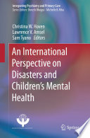 An international perspective on disasters and children's mental health /