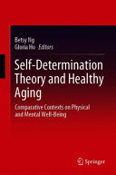 Self-determination theory and healthy aging : comparative contexts on physical and mental well-being /