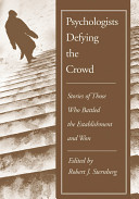 Psychologists defying the crowd : stories of those who battled the establishment and won /