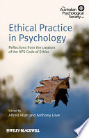 Ethical practice in psychology : reflections from the creators of the APS Code of Ethics /
