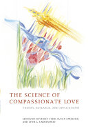 The science of compassionate love : theory, research, and applications /