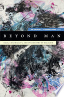 Beyond man : race, coloniality, and philosophy of religion /
