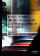Public discourses about homosexuality and religion in Europe and beyond /