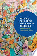 Religion, secularism, and political belonging /
