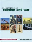 Encyclopedia of religion and war /