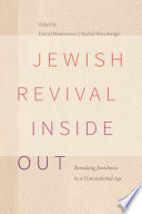 Jewish revival inside out : remaking Jewishness in a transnational age /