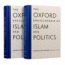 The Oxford encyclopedia of Islam and politics /