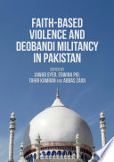 Faith-based violence and Deobandi militancy in Pakistan /