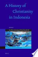 A history of Christianity in Indonesia /