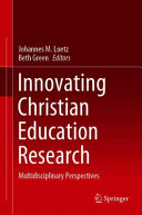 Innovating Christian education research : multidisciplinary perspectives /