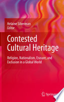 Contested cultural heritage : religion, nationalism, erasure, and exclusion in a global world /