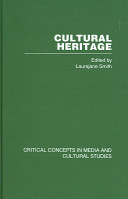 Cultural heritage : critical concepts in media and cultural studies /