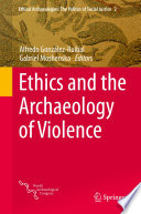 Ethics and the archaeology of violence /