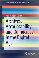 Archives, accountability, and democracy in the digital age /