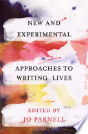 New and experimental approaches to writing lives /