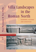 Villa landscapes in the Roman north : economy, culture, and lifestyles /