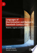 Languages of discrimination and racism in twentieth-century Italy : histories, legacies and practices /